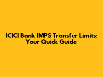 ICICI Bank IMPS Transfer Limits: Your Quick Guide