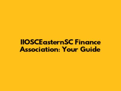 IIOSCEasternSC Finance Association: Your Guide