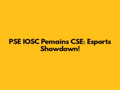 PSE IOSC Pemains CSE: Esports Showdown!