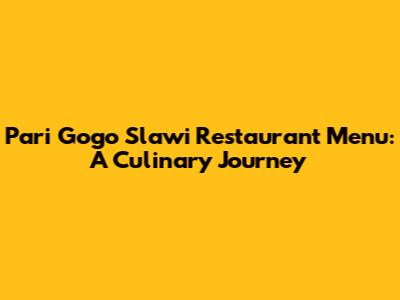 Pari Gogo Slawi Restaurant Menu: A Culinary Journey