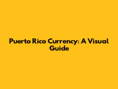 Puerto Rico Currency: A Visual Guide